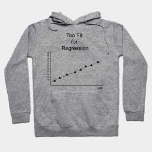 Too Fit for Regression (black print) Hoodie